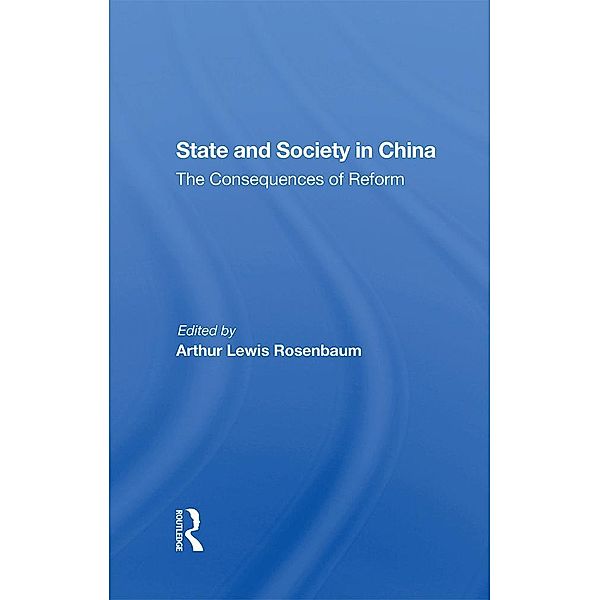 State And Society In China, Arthur Rosenbaum, Chae-Jin Lee