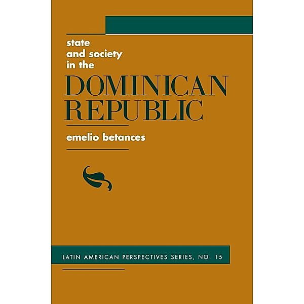 State And Society In The Dominican Republic, Emelio Betances