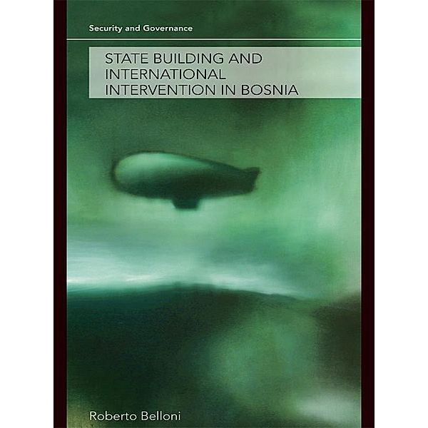 State Building and International Intervention in Bosnia, Roberto Belloni