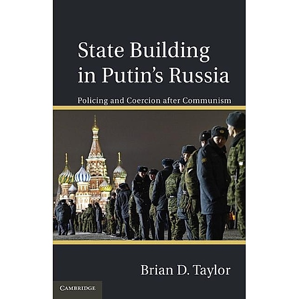 State Building in Putin's Russia, Brian D. Taylor