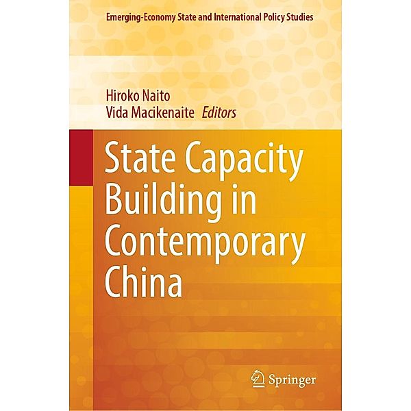 State Capacity Building in Contemporary China / Emerging-Economy State and International Policy Studies
