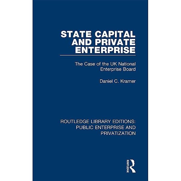 State Capital and Private Enterprise, Daniel C. Kramer