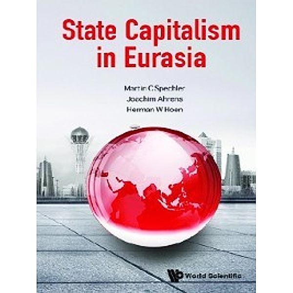 State Capitalism in Eurasia, Joachim Ahrens, Herman W Hoen, Martin C Spechler