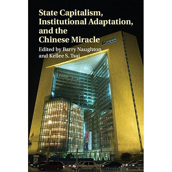 State Capitalism, Institutional Adaptation, and the Chinese Miracle