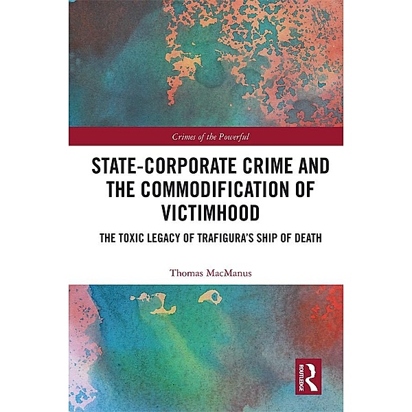 State-Corporate Crime and the Commodification of Victimhood, Thomas MacManus