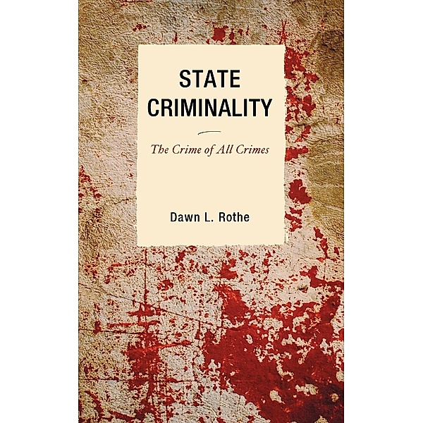 State Criminality / Issues in Crime and Justice, Dawn L. Rothe