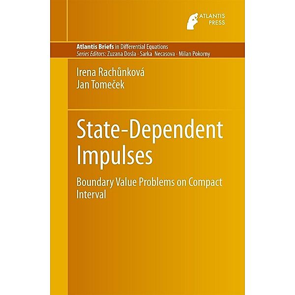 State-Dependent Impulses / Atlantis Briefs in Differential Equations Bd.6, Irena Rachunková, Jan Tomecek