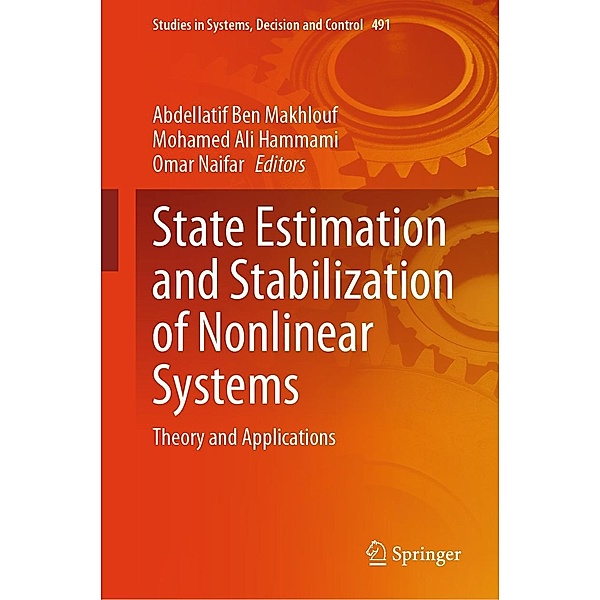 State Estimation and Stabilization of Nonlinear Systems / Studies in Systems, Decision and Control Bd.491