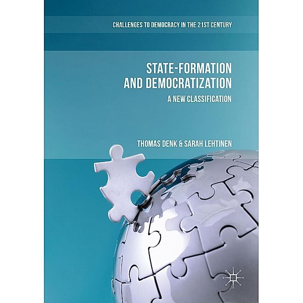 State-Formation and Democratization / Challenges to Democracy in the 21st Century, Thomas Denk, Sarah Lehtinen