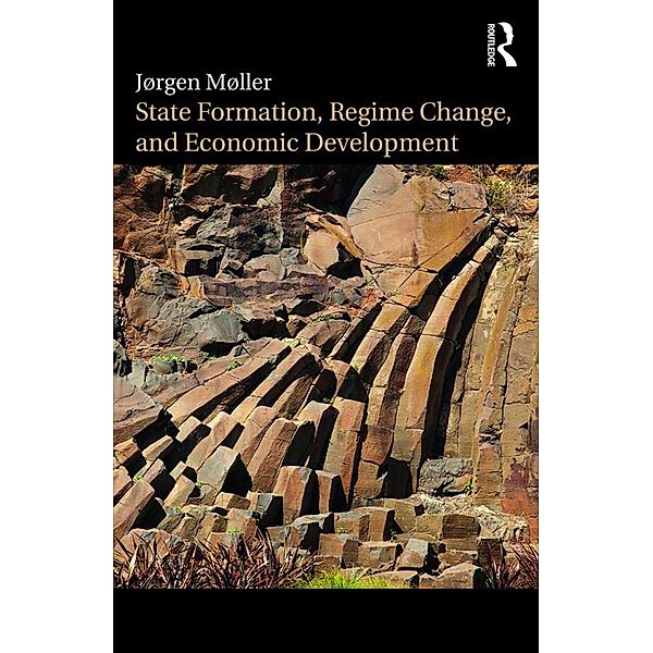 State Formation, Regime Change, and Economic Development, Jørgen Møller