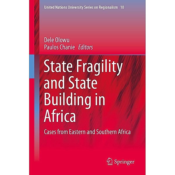 State Fragility and State Building in Africa / United Nations University Series on Regionalism Bd.10