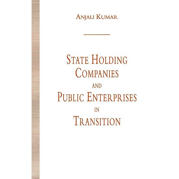 State Holding Companies and Public Enterprises in Transition, Anjali Kumar