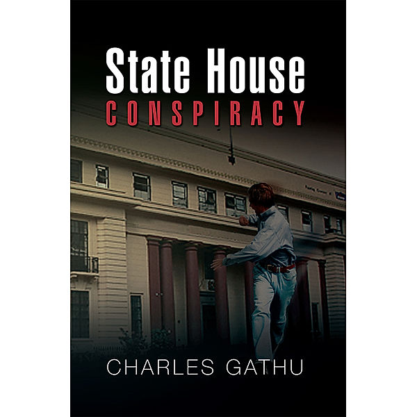 State House Conspiracy, CHARLES GATHU