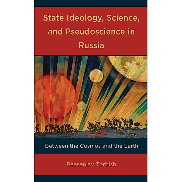 State Ideology, Science, and Pseudoscience in Russia, Baasanjav Terbish