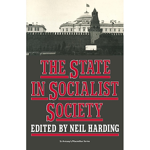 State in Socialist Society / St Antony's Series, Neil Harding
