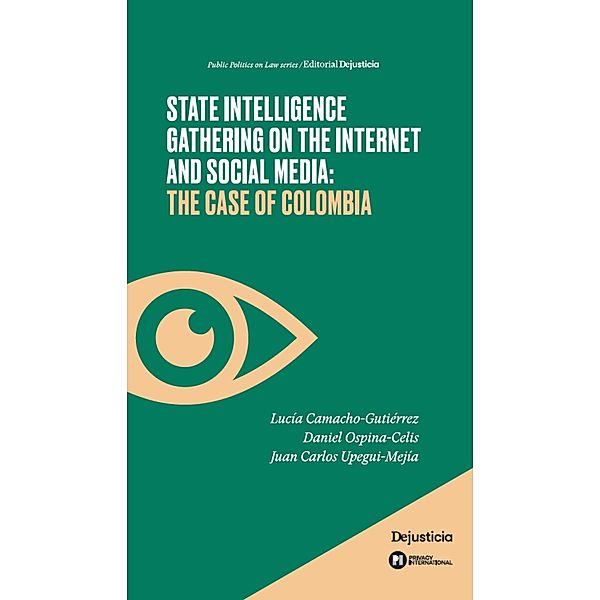 State Intelligence / Políticas Públicas al Derecho, Lucía Camacho Gutiérrez, Daniel Ospina Celis, Juan Carlos Upegui Mejía