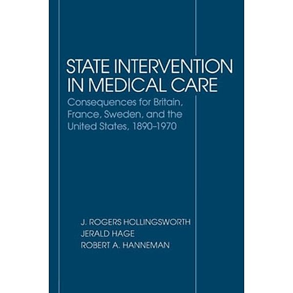 State Intervention in Medical Care, J. Rogers Hollingsworth, Jerald Hage, Robert Hanneman