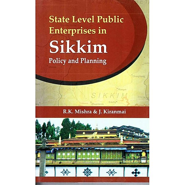 State Level Public Enterprises in Sikkim (Policy and Planning), R. K. Mishra, J. Kiranmai