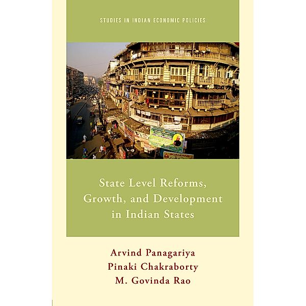 State Level Reforms, Growth, and Development in Indian States, Arvind Panagariya, Pinaki Chakraborty, M. Govinda Rao