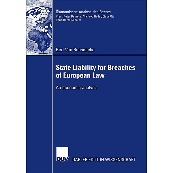 State Liability for Breaches of European Law / Ökonomische Analyse des Rechts, Bert van Roosebeke