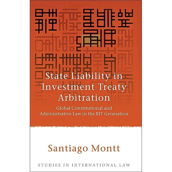 State Liability in Investment Treaty Arbitration, Santiago Montt