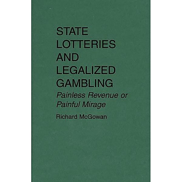 State Lotteries and Legalized Gambling, Richard McGowan