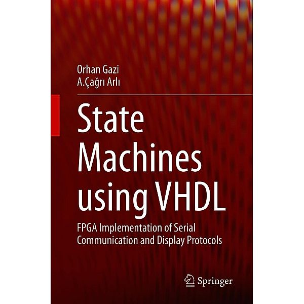 State Machines using VHDL, Orhan Gazi, A. Çagri Arli