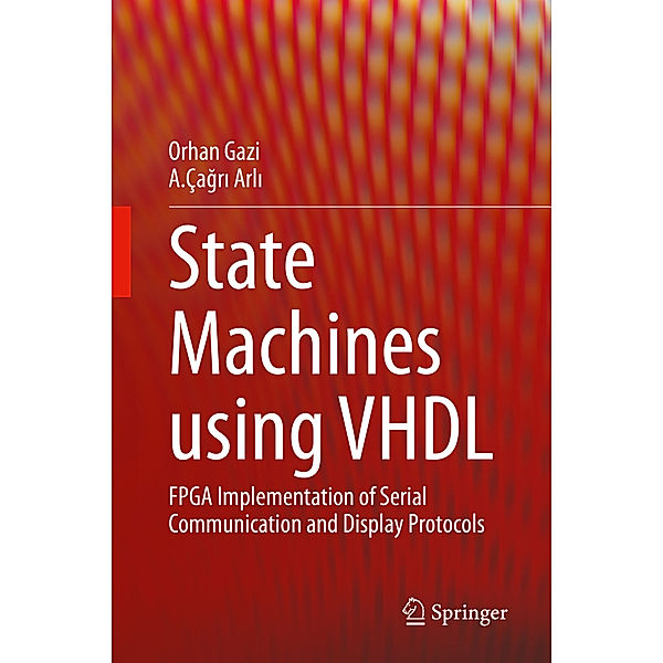 State Machines using VHDL, Orhan Gazi, A.Çagri Arli