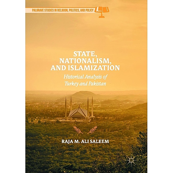 State, Nationalism, and Islamization / Palgrave Studies in Religion, Politics, and Policy, Raja M. Ali Saleem