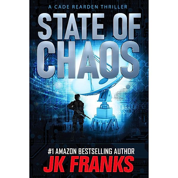 State of Chaos a Cade Rearden Thriller / Cade Rearden Thriller, Jk Franks