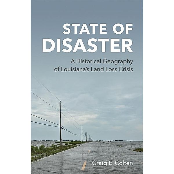 State of Disaster, Craig E. Colten