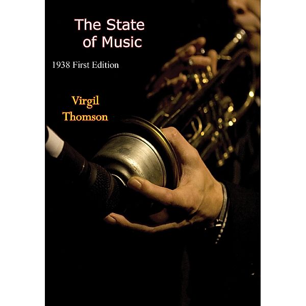 State of Music, Virgil Thomson