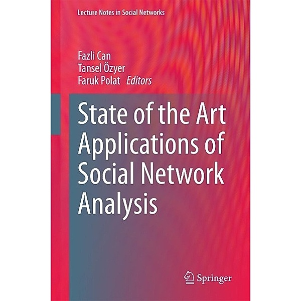 State of the Art Applications of Social Network Analysis / Lecture Notes in Social Networks