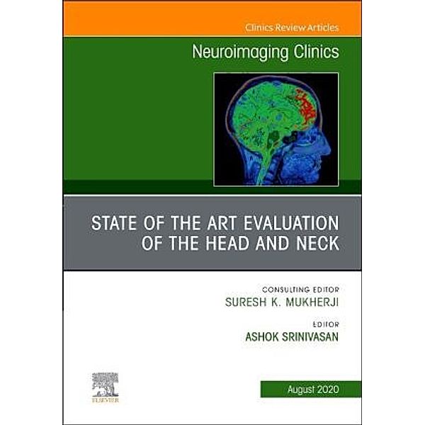 State of the Art Evaluation of the Head and Neck, An Issue of Neuroimaging Clinics of North America