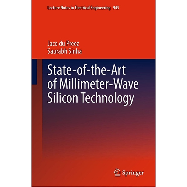 State-of-the-Art of Millimeter-Wave Silicon Technology / Lecture Notes in Electrical Engineering Bd.945, Jaco du Preez, Saurabh Sinha