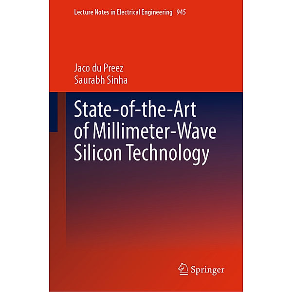 State-of-the-Art of Millimeter-Wave Silicon Technology, Jaco du Preez, Saurabh Sinha