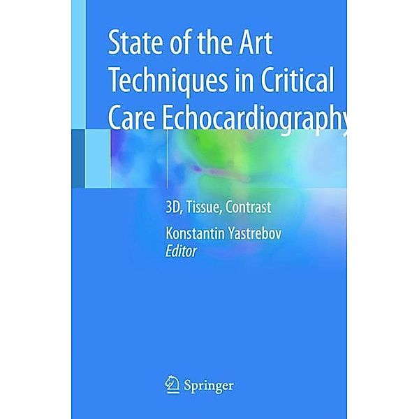 State of the Art Techniques in Critical Care Echocardiography