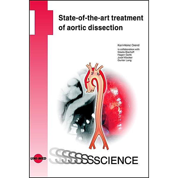 State-of-the-art treatment of aortic dissection / UNI-MED Science, Karl-Heinz Orend