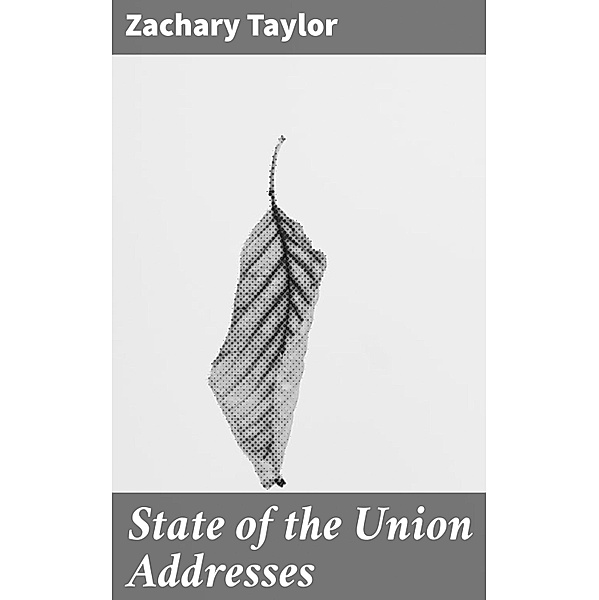 State of the Union Addresses, Zachary Taylor