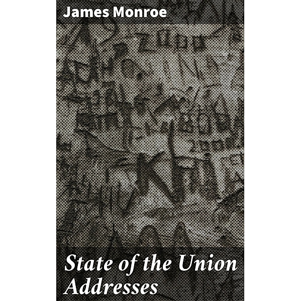 State of the Union Addresses, James Monroe