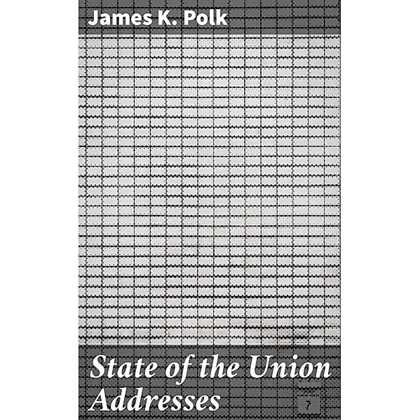 State of the Union Addresses, James K. Polk