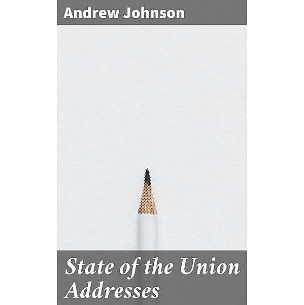 State of the Union Addresses, Andrew Johnson