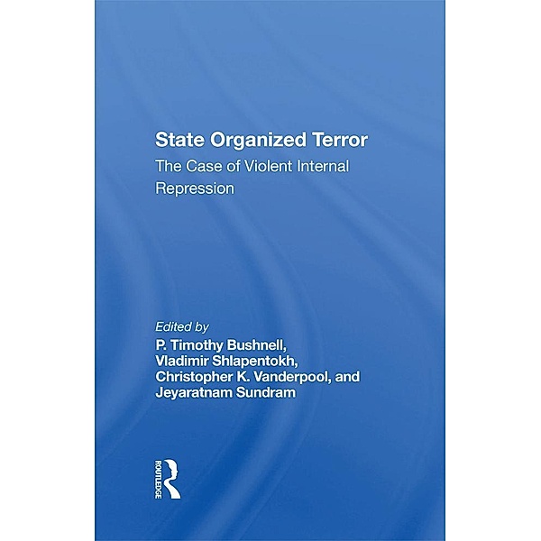 State Organized Terror, P. Timothy Bushnell, Vladimir Shlapentokh, Christopher Vanderpool, Jeyaratnam Sundram