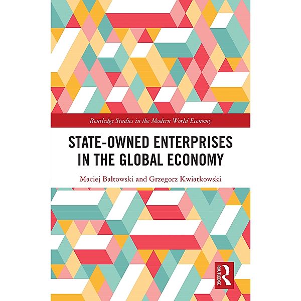 State-Owned Enterprises in the Global Economy, Maciej Baltowski, Grzegorz Kwiatkowski