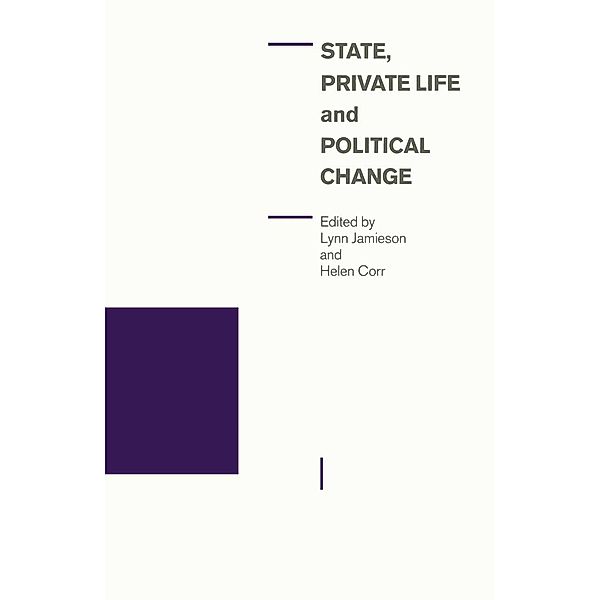 State Private Life And Political Change, Helen Corr, Lynn Jamieson, Kenneth A. Loparo