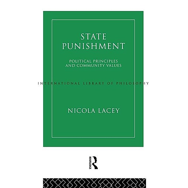 State Punishment / International Library of Philosophy, Nicola Lacey