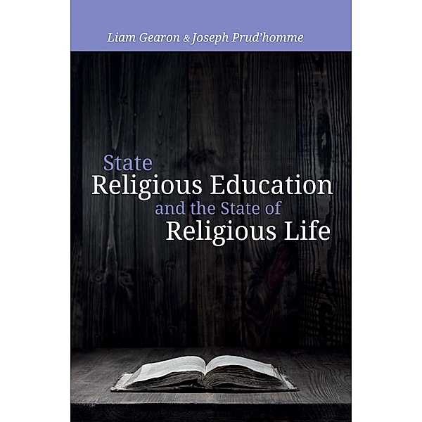 State Religious Education and the State of Religious Life, Liam Gearon, Joseph Prud'homme
