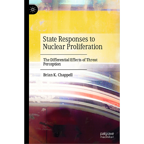 State Responses to Nuclear Proliferation, Brian K. Chappell
