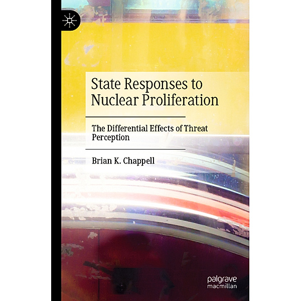 State Responses to Nuclear Proliferation, Brian K. Chappell
