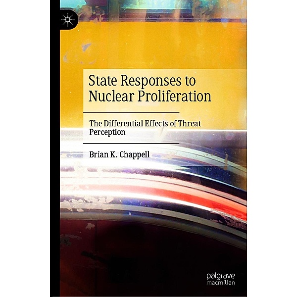 State Responses to Nuclear Proliferation / Progress in Mathematics, Brian K. Chappell